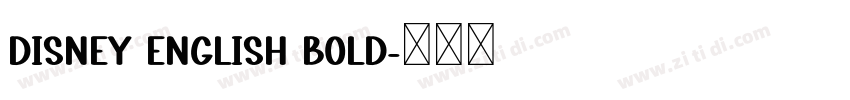 Disney English Bold字体转换 Disney English Bold字体转换